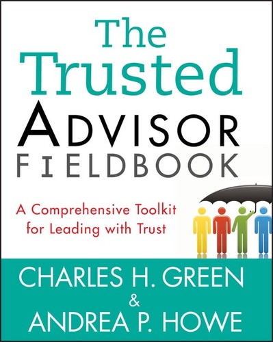 The trusted advisor fieldbook - the,
